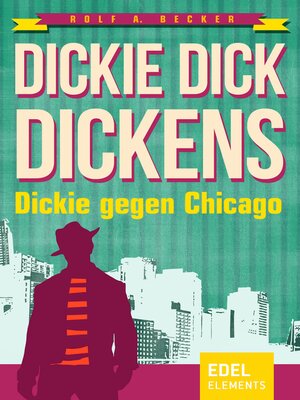 cover image of Dickie Dick Dickens – Dickie gegen Chicago